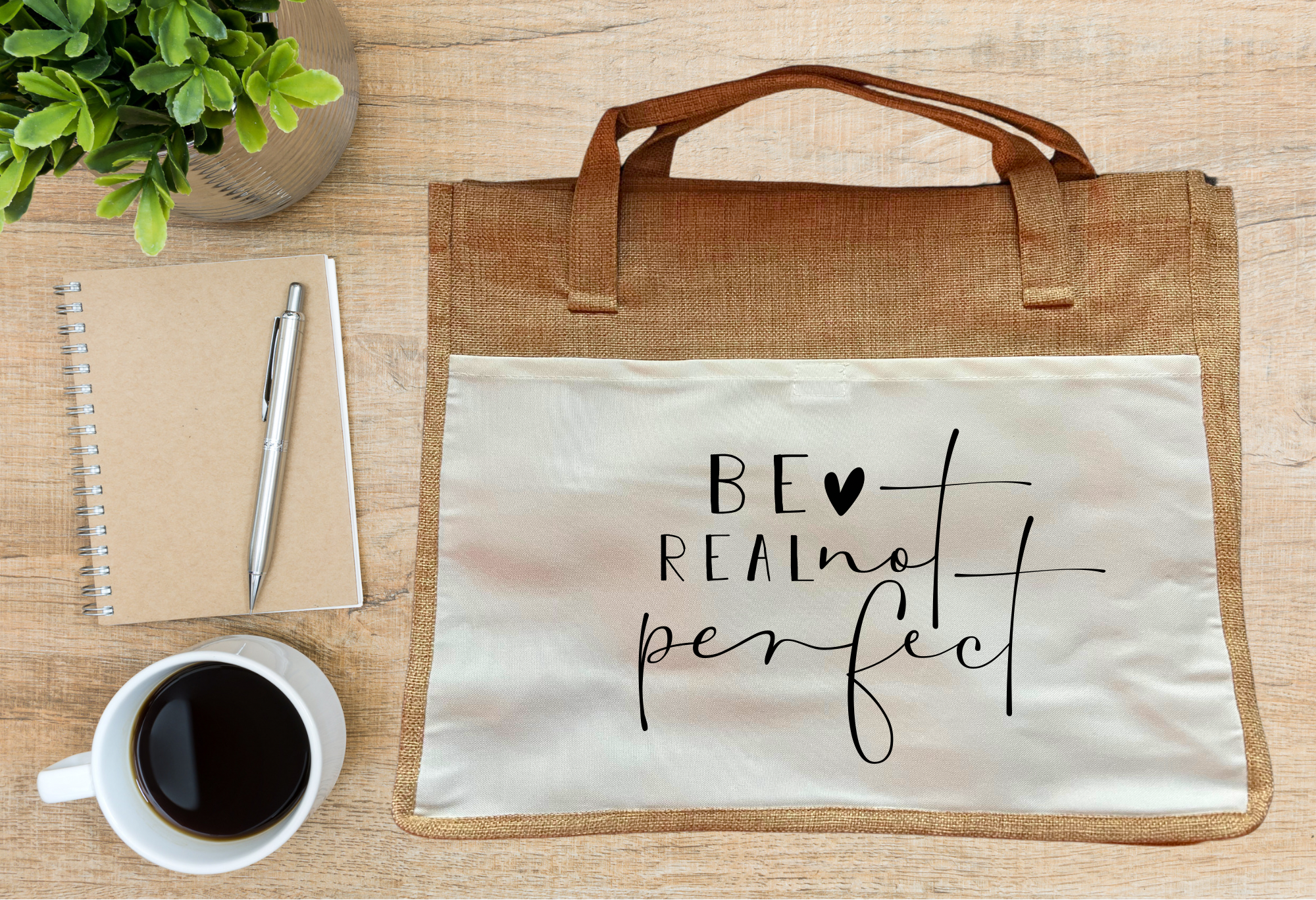 Be Real Not Perfect Tote